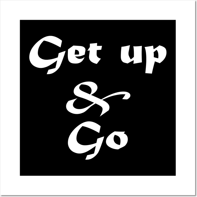 Get up and Go Wall Art by Marioma